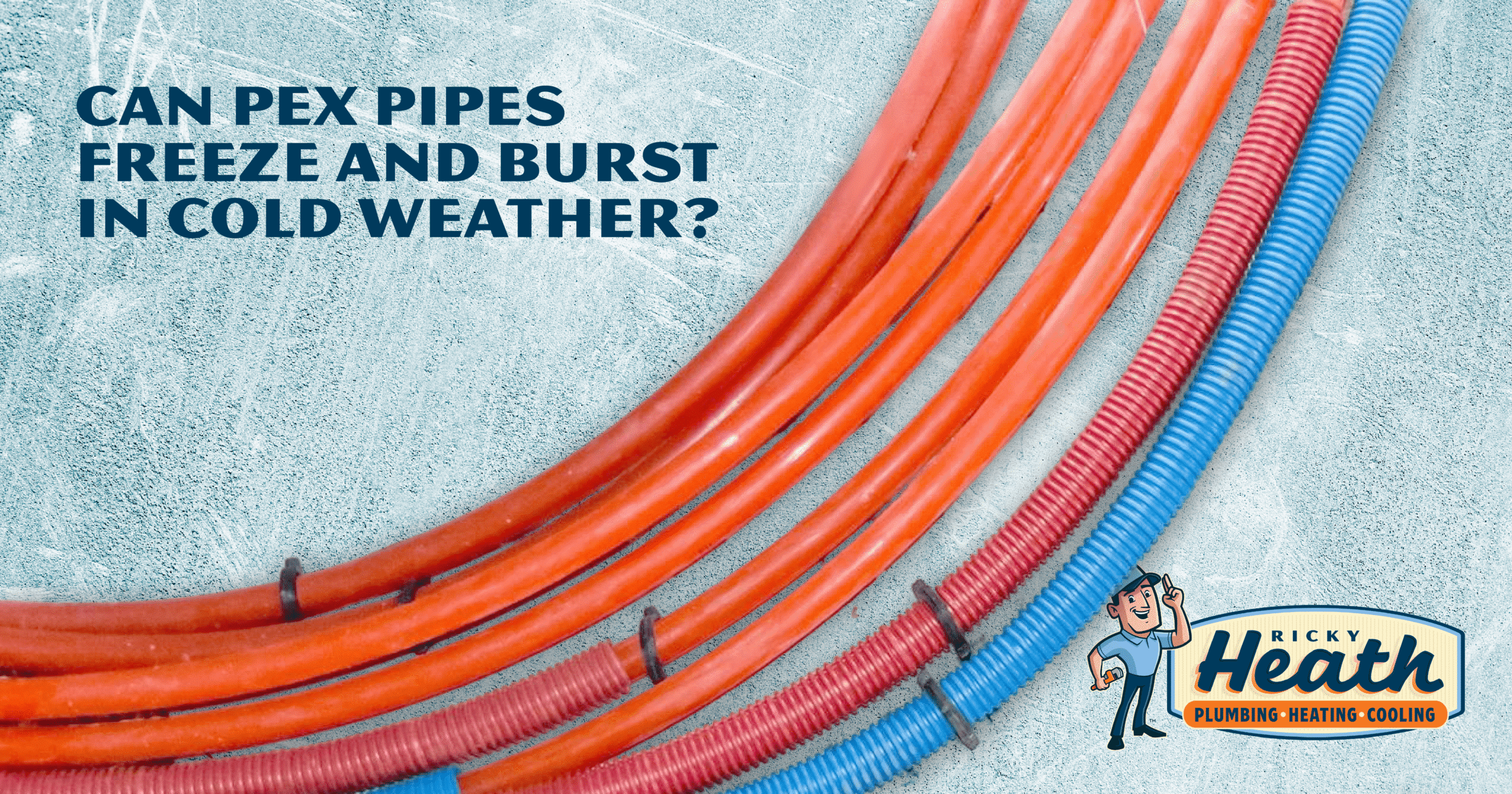 Red and blue PEX pipes are coiled against a textured background, with text asking if PEX pipes freeze or burst in cold weather. Ricky Heath Plumbing logo appears in the bottom right corner.