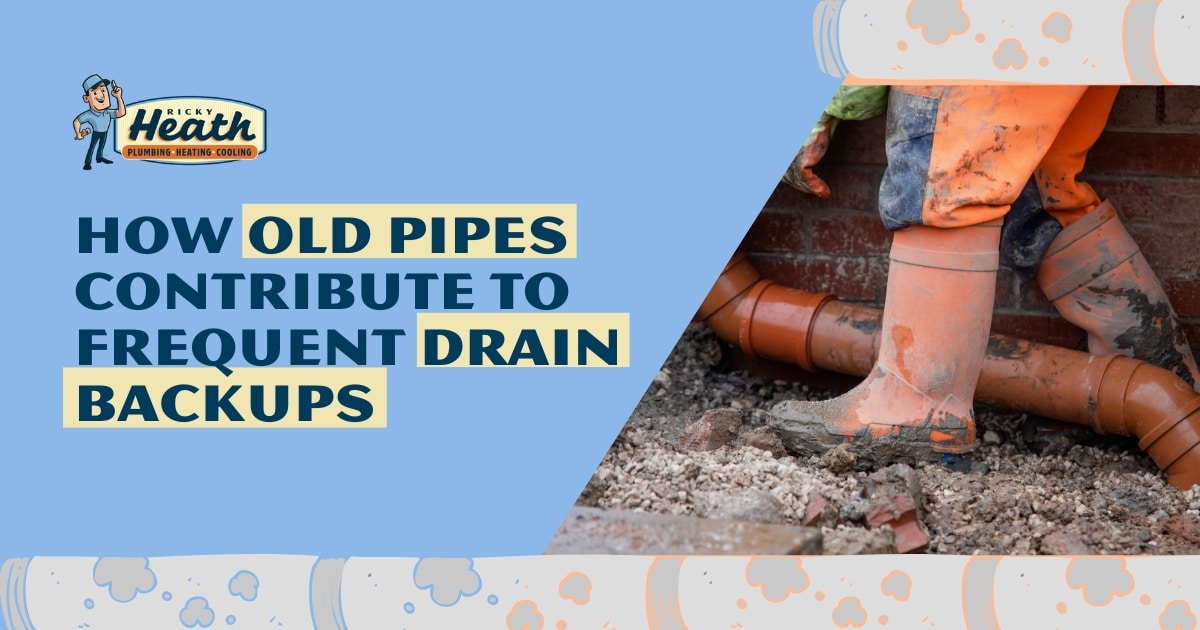 How Old Pipes Contribute to Frequent Drain Backups