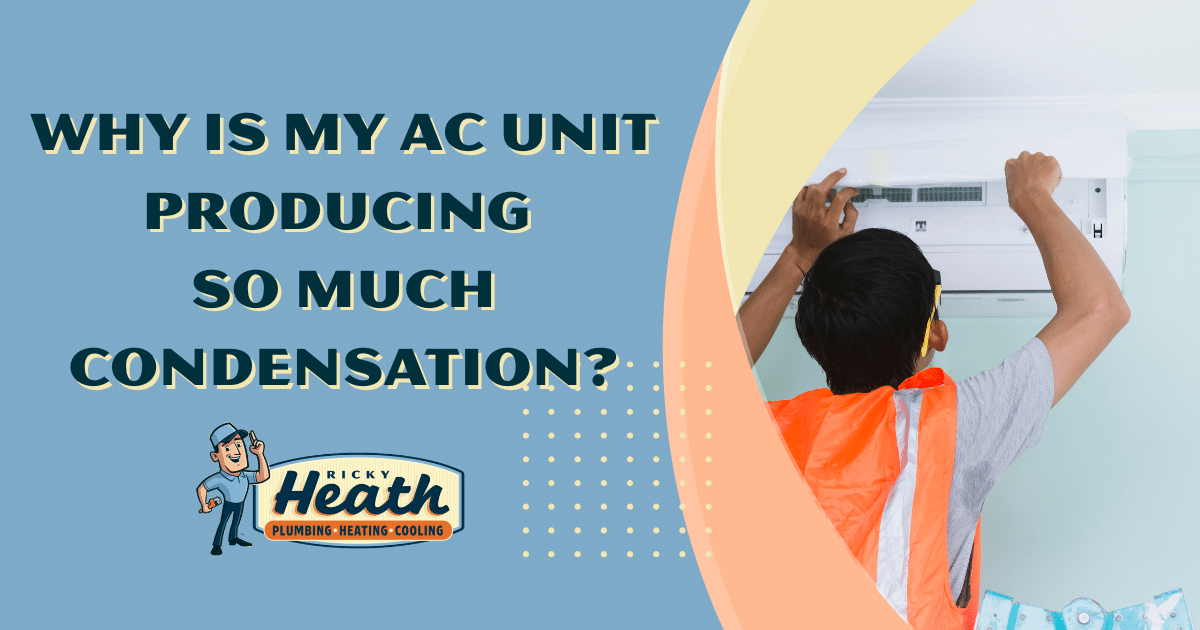 Why is My AC Unit Producing So Much Condensation?